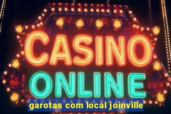 garotas com local joinville